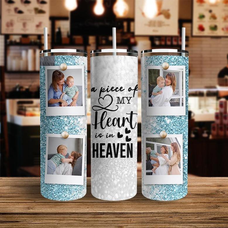 Custom A Piece of My Heart Lives In Heaven Skinny Tumbler | Custom Photo | Mom In Heaven Mothers day | Personalized Mom Memorial Skinny Tumbler