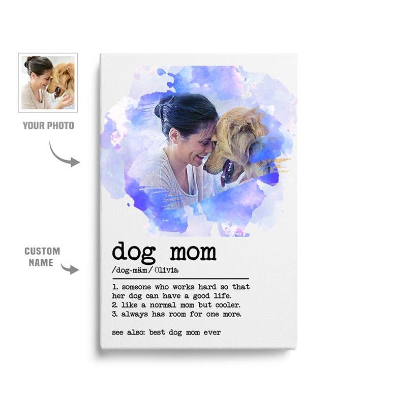 Custom Dog Mom Definition Watercolor Portrait Canvas | Custom Photo | Dog Moms Gifts | Personalized Photo Bonus Mom Canvas
