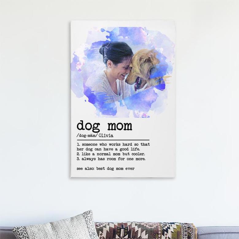 Custom Dog Mom Definition Watercolor Portrait Canvas | Custom Photo | Dog Moms Gifts | Personalized Photo Bonus Mom Canvas