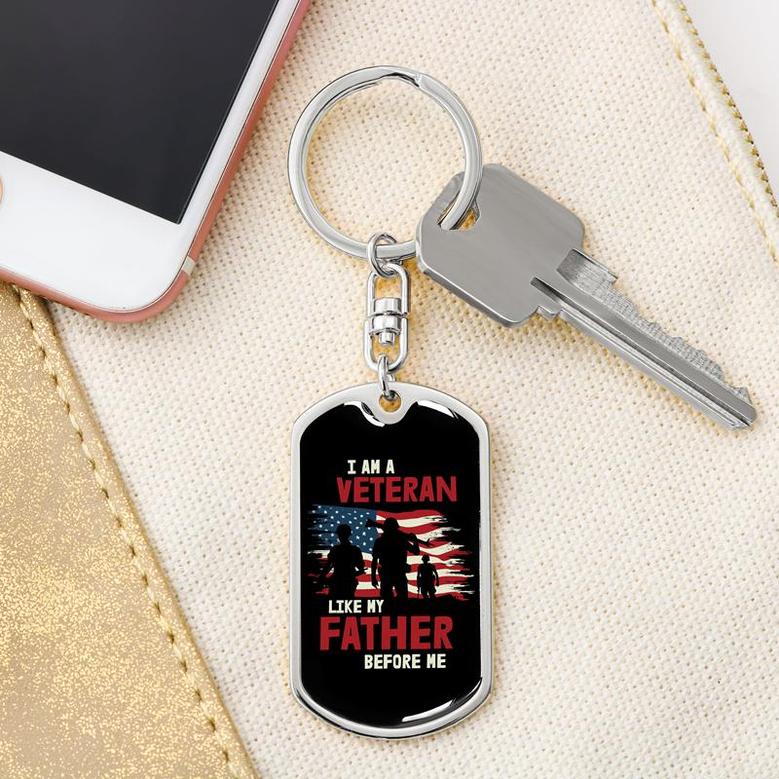 Custom I Am A Veteran Like My Father Keychain With Back Engraving | Birthday Gift | Dad | Personalized Veteran Dog Tag Keychain