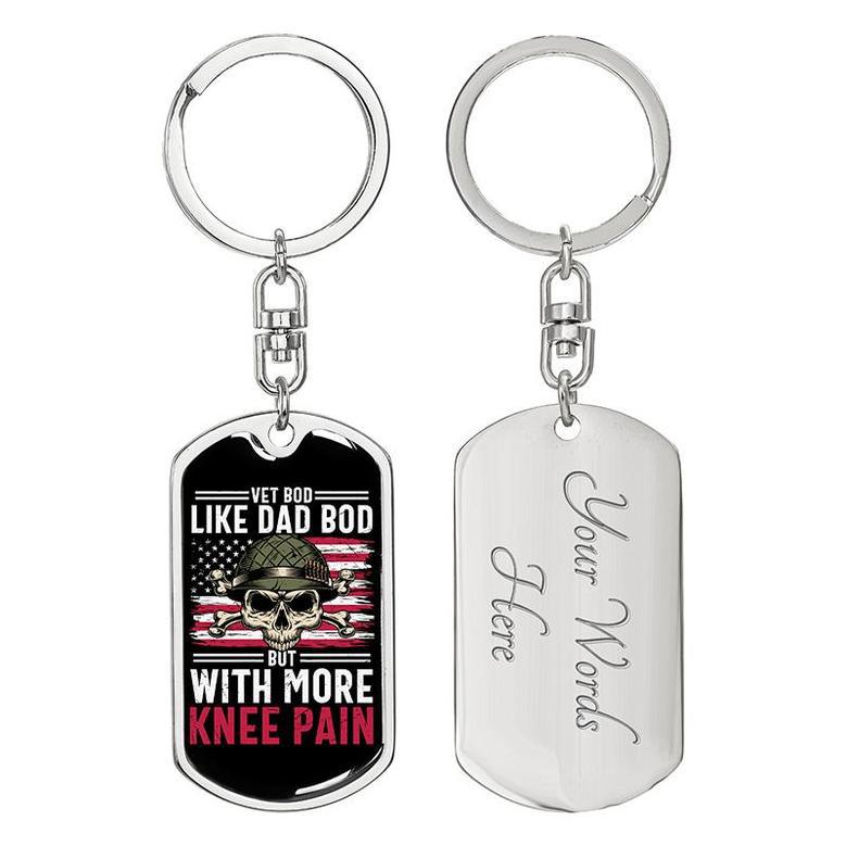 Custom Like Dad Bod But With Knee Pain Keychain With Back Engraving | Birthday Gifts | Personalized Veteran Dog Tag Keychain