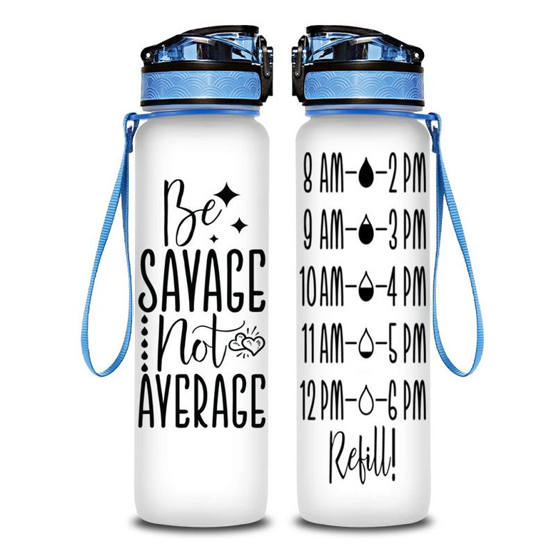 Be Savage Not Average Water Hydro Tracking Bottle