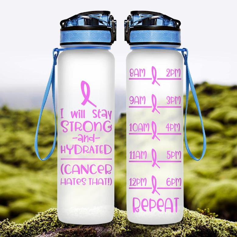 Cancer I Will Stay Strong And Hydrated Hydro Tracking Bottle