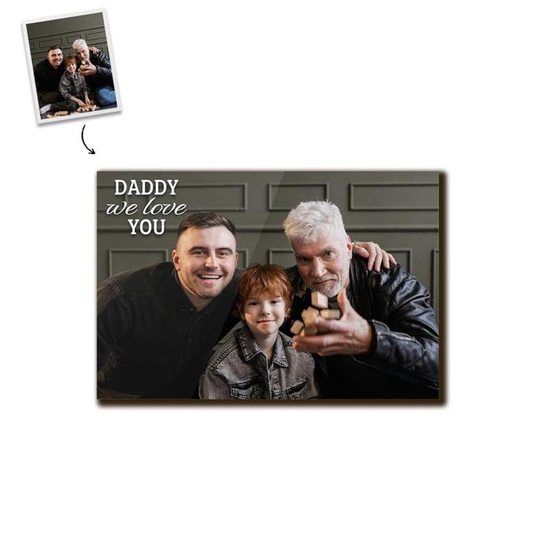 Custom Daddy We Love You Photo Wood Panel | Custom Photo | Photo Gifts For Dad | Personalized Fathers Day Wood Panel