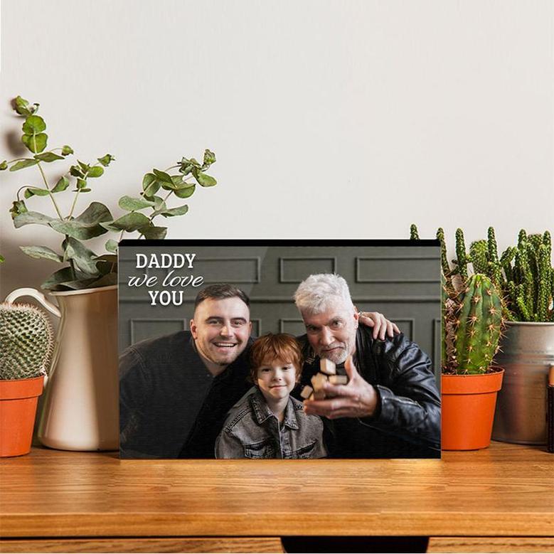 Custom Daddy We Love You Photo Wood Panel | Custom Photo | Photo Gifts For Dad | Personalized Fathers Day Wood Panel