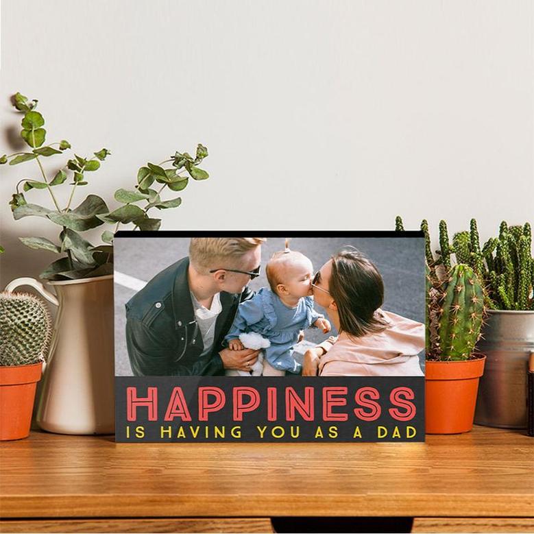 Custom Happiness Is Dad Photo Wood Panel | Custom Photo | Photo Gifts For Dad | Personalized Fathers Day Wood Panel