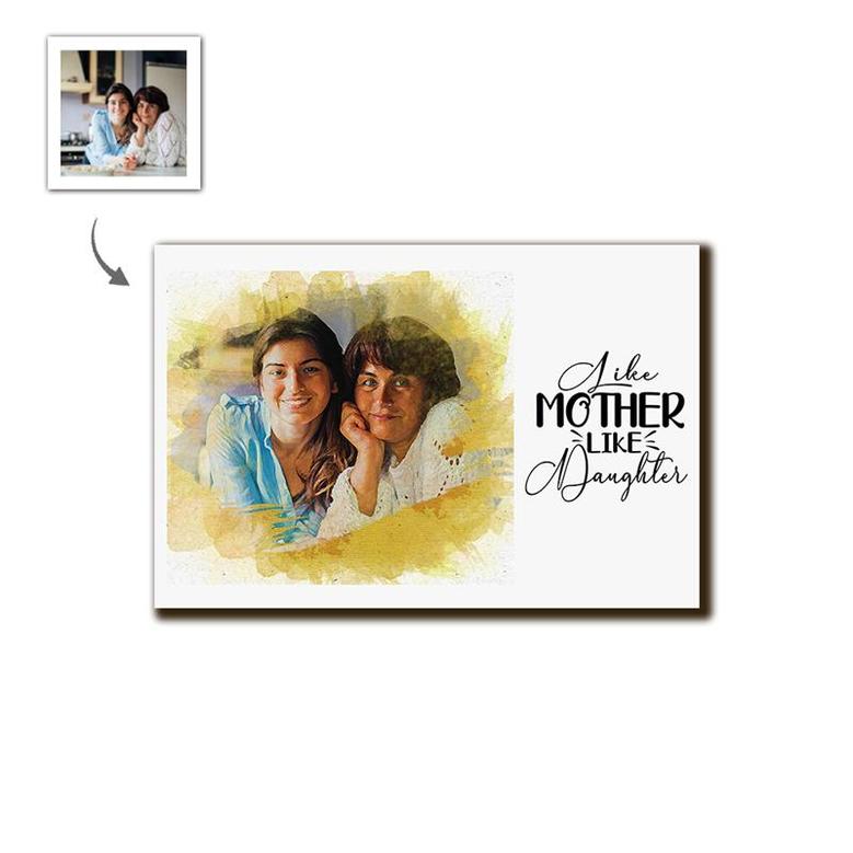 Custom Like Mother Like Daughter Watercolor Portrait Wood Panel | Custom Photo | Mom And Daughter Gifts | Personalized Mom And Daughter Wood Photo Panel