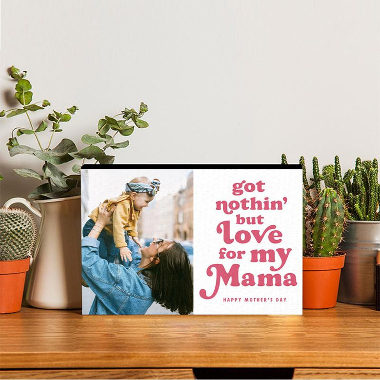 Mama Panel Custom Got Nothing But Love For My Mama Photo Wood Panel | Custom Photo ...