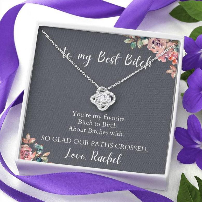 Personalized My Best Bitch To Bitch About Bitches Love Knot Necklace