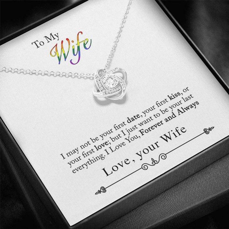 To My Wife - I May Not Be Your First Date - Love Knot Necklace
