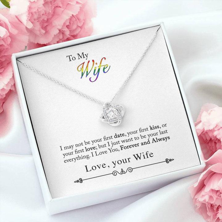 To My Wife - I May Not Be Your First Date - Love Knot Necklace