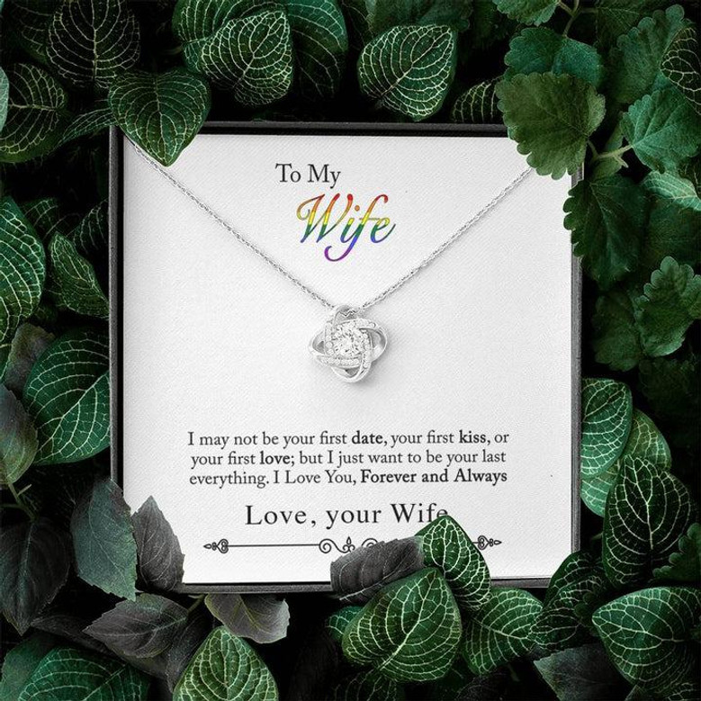 To My Wife - I May Not Be Your First Date - Love Knot Necklace