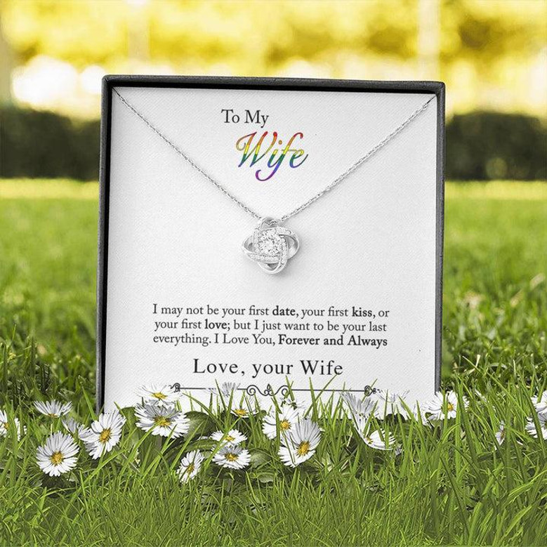 To My Wife - I May Not Be Your First Date - Love Knot Necklace