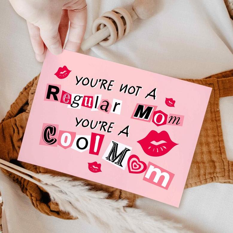 Mom Gifts, Custom Mom Card, You're Not A Regular Mom You're A Cool Mom
