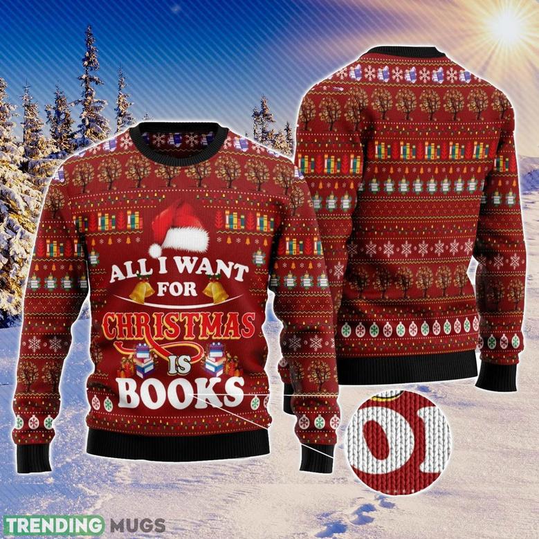 All I Want For Christmas Is Books Ugly Christmas Sweater