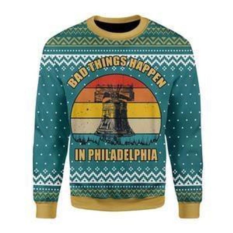 Bad Things Happen In Philadelphia Ugly Christmas Sweater