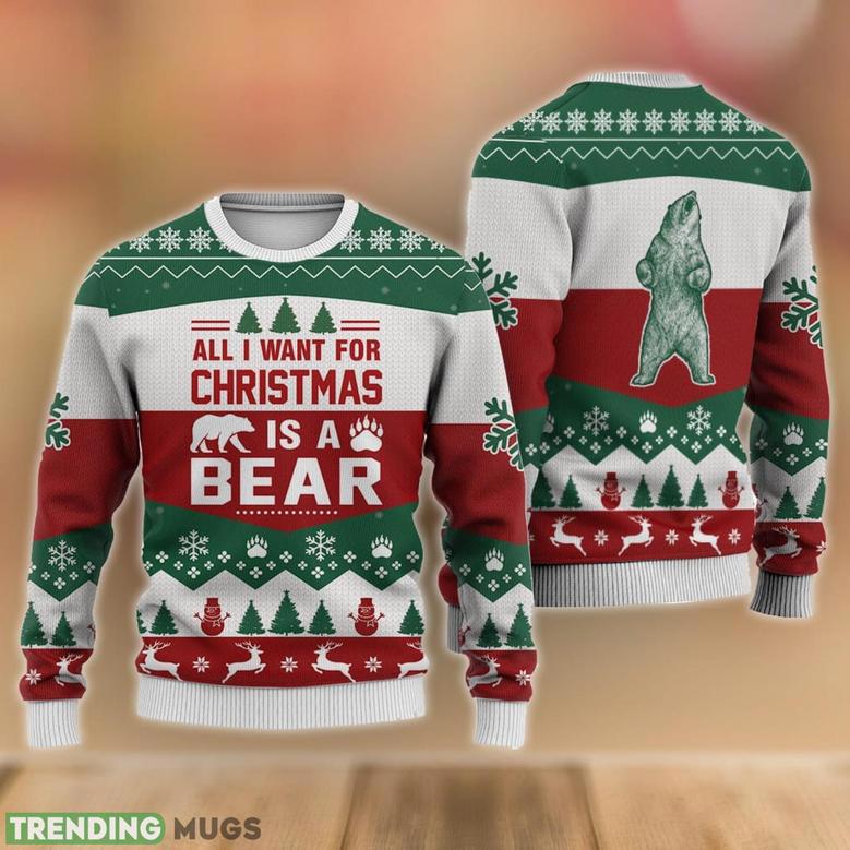 Bear All I Want For Christmas Sweater Christmas Gift