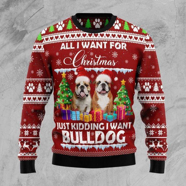 Bulldog Is All I Want For Xmas Ugly Christmas Sweater