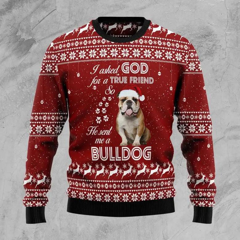 Bulldog True Friend Ugly Christmas Sweater, Christmas Gift For Dog Lover