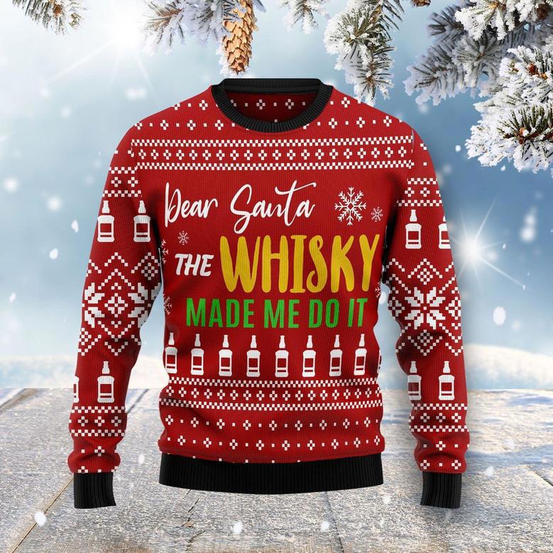 Dear Santa The Whisky Made Me Do It Ugly Christmas Sweater