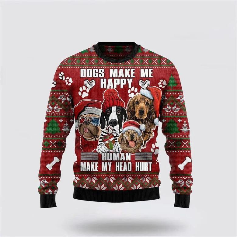 Dog Make Me Happy Humans Make My Head Hurt Ugly Christmas Sweater