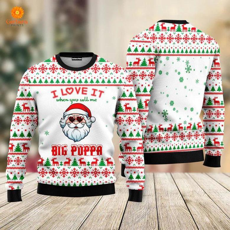 I Love It When You Call Me Big Poppa Ugly Christmas Sweater For Men & Women