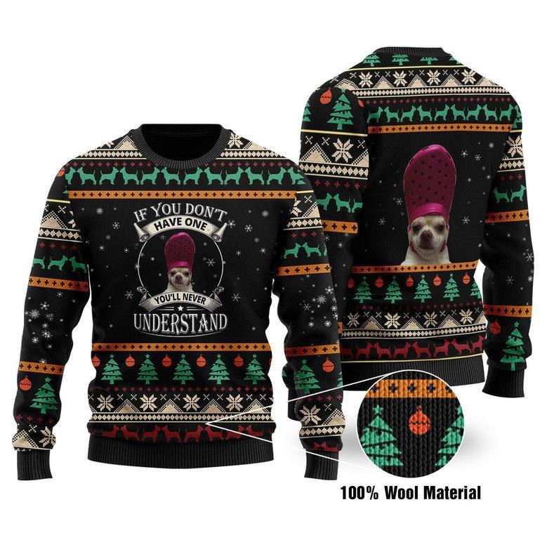 If You Dont Have One Youll Never Understand Ugly Christmas Sweater