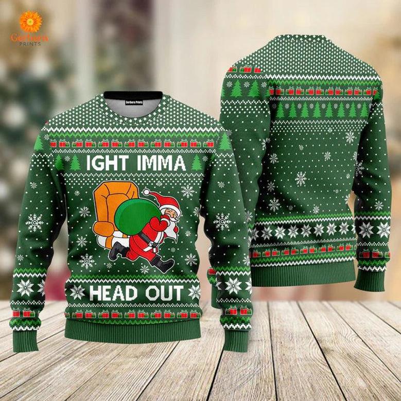 Ight Imma Head Out Santa Funny Christmas Sweater For Men & Women