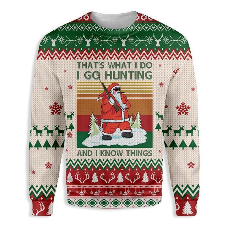 Santa Go Hunting And Know Things Ugly Christmas Sweater