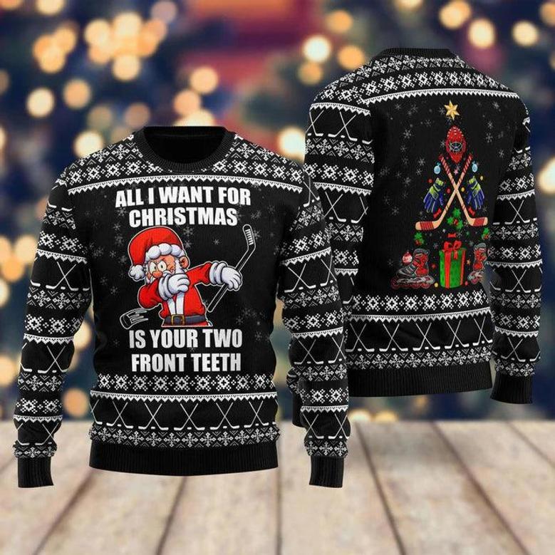 Santa Hockey All I Want For Christmas Is Your Two Front Teeth Ugly Christmas Sweater For Men & Women