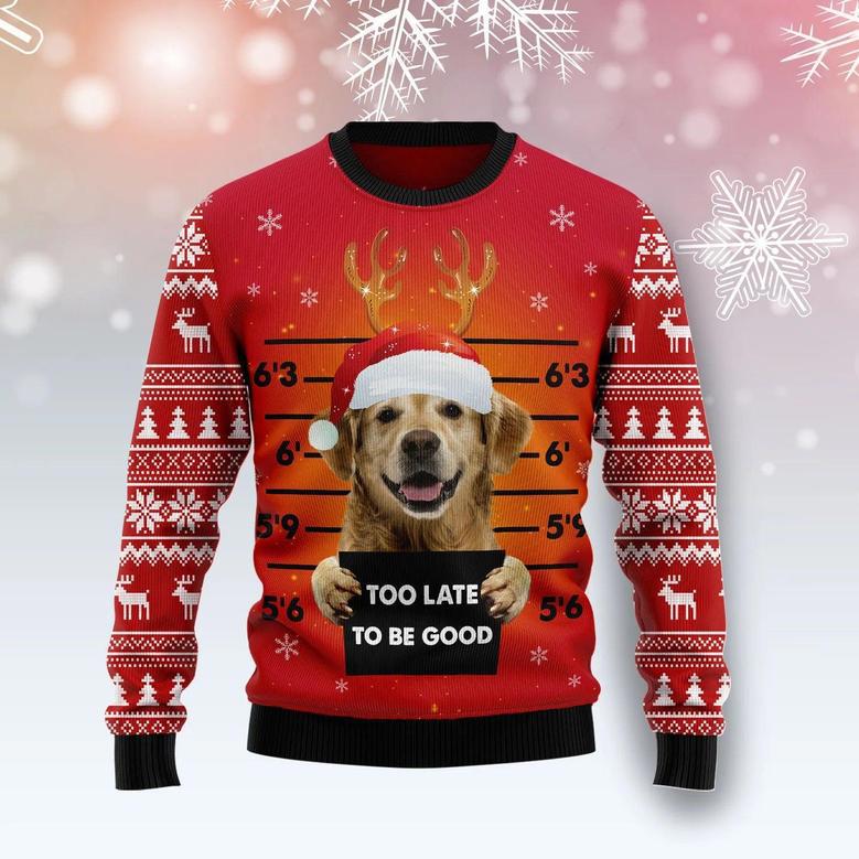 Golden Retriever Too Late To Be Good Ugly Christmas Sweater