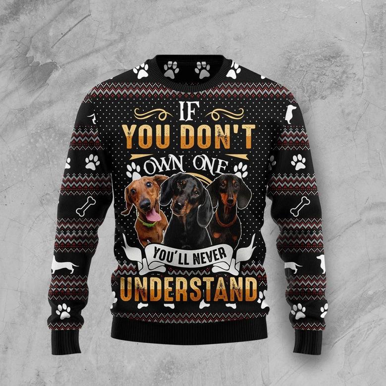 If You Don't Own One You'll Never Understand Dachshund Ugly Christmas Sweater