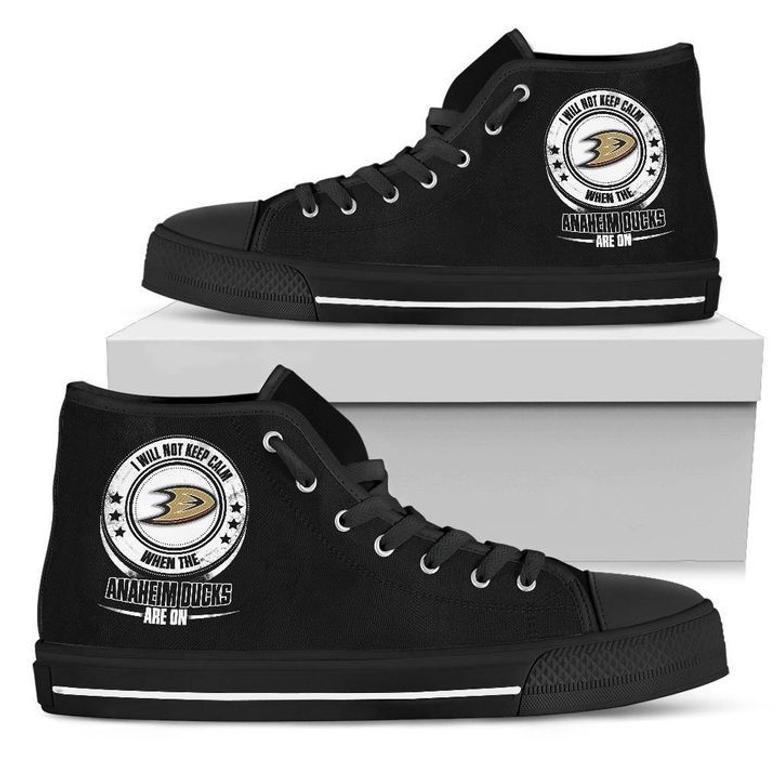 I Will Not Keep Calm Amazing Sporty Anaheim Ducks High Top Shoes For Men And Women Custom Canvas Shoes