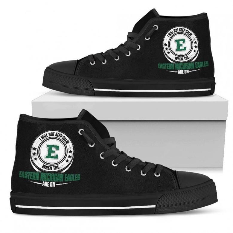 I Will Not Keep Calm Amazing Sporty Eastern Michigan Eagles High Top Shoes