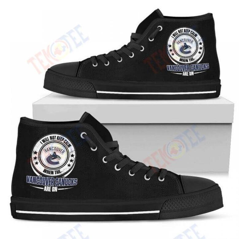 Mens Womens I Will Not Keep Calm Amazing Sporty Vancouver Canucks High Top Shoes