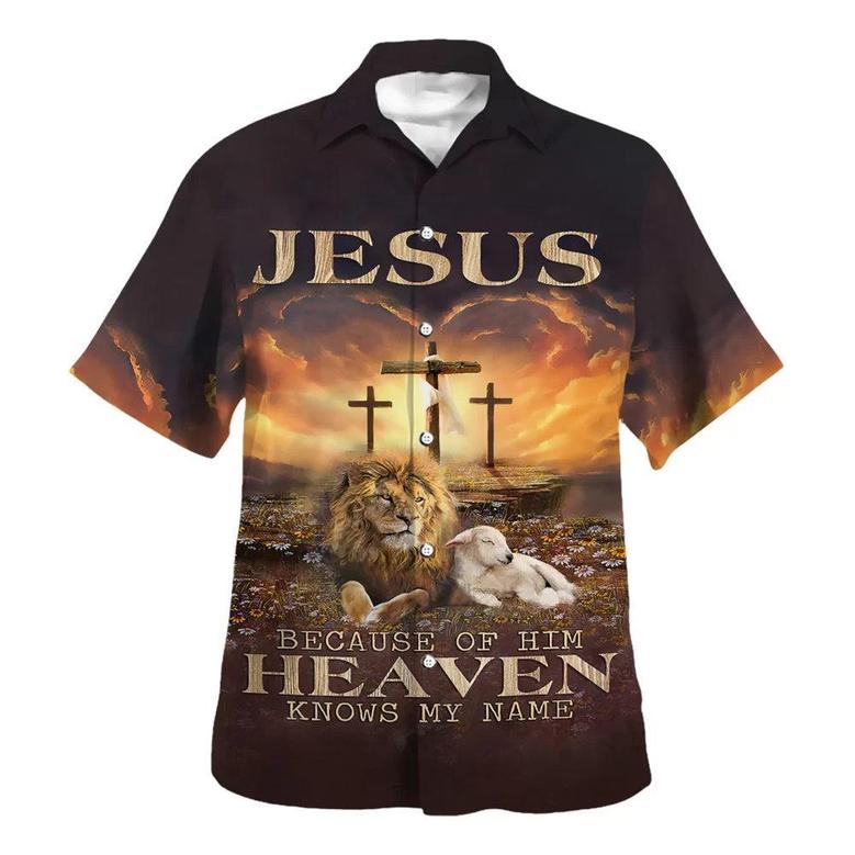 Jesus Beacause Of Him Heaven Knows My Name Hawaiian Shirt