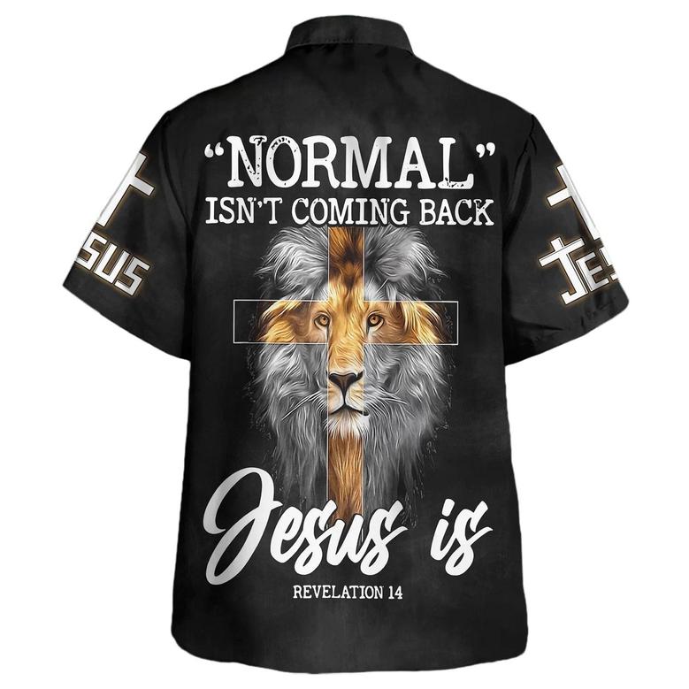 Normal Isn't Coming Back But Jesus Is Cross Christian Hawaiian Shirts For Men & Women