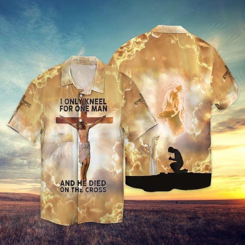 The Cross And Jesus I Only Kneel For One Man He Died On The Cross Hawaiian Shirt