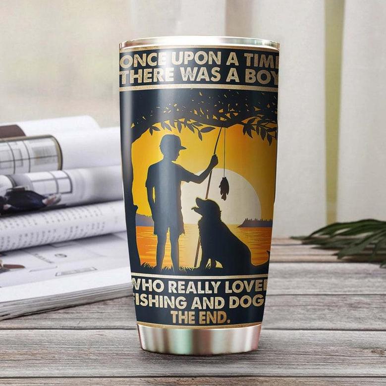 A Boy Who Really Loved Fishing And Dogs Personalized Tumblergift For Son For Grandsonpresent For Dog Lover Fishing Loverbirthday Day Gift