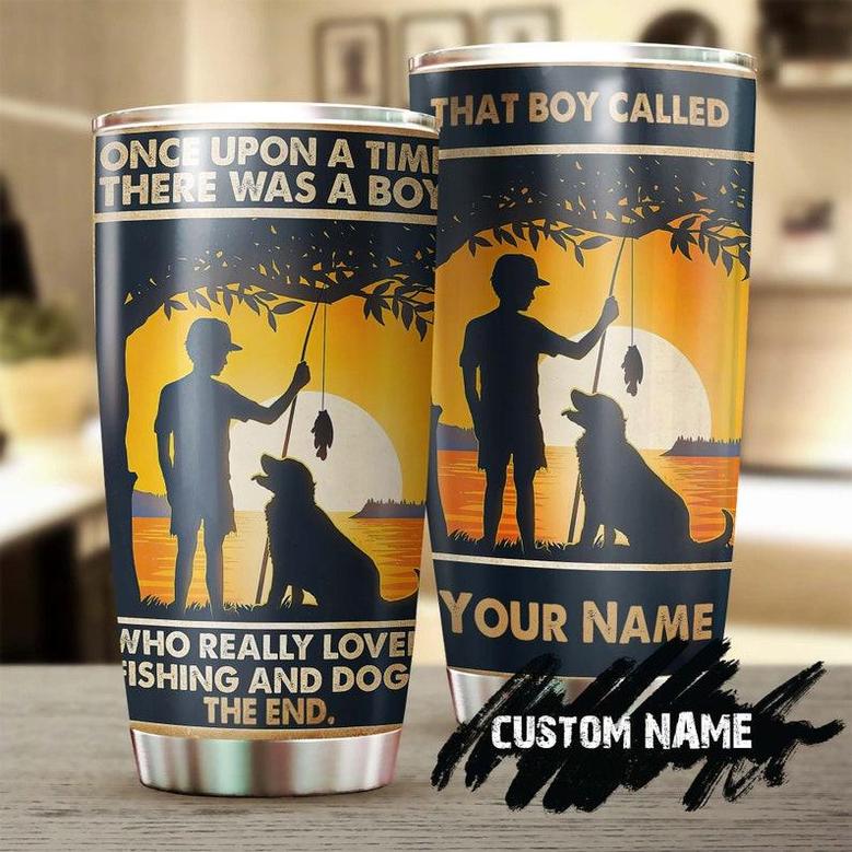 A Boy Who Really Loved Fishing And Dogs Personalized Tumblergift For Son For Grandsonpresent For Dog Lover Fishing Loverbirthday Day Gift