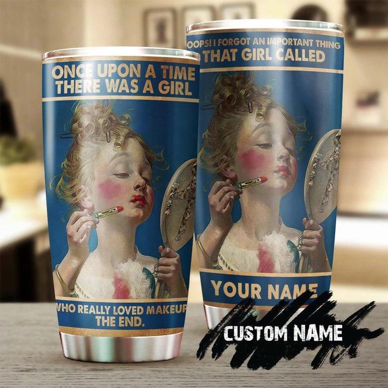 A Girl Who Really Love Makeup It Was Me Personalized Tumblermake Up Tumblerbirthday Christmas Mother'S Day Gift For Her For Make Up Artist