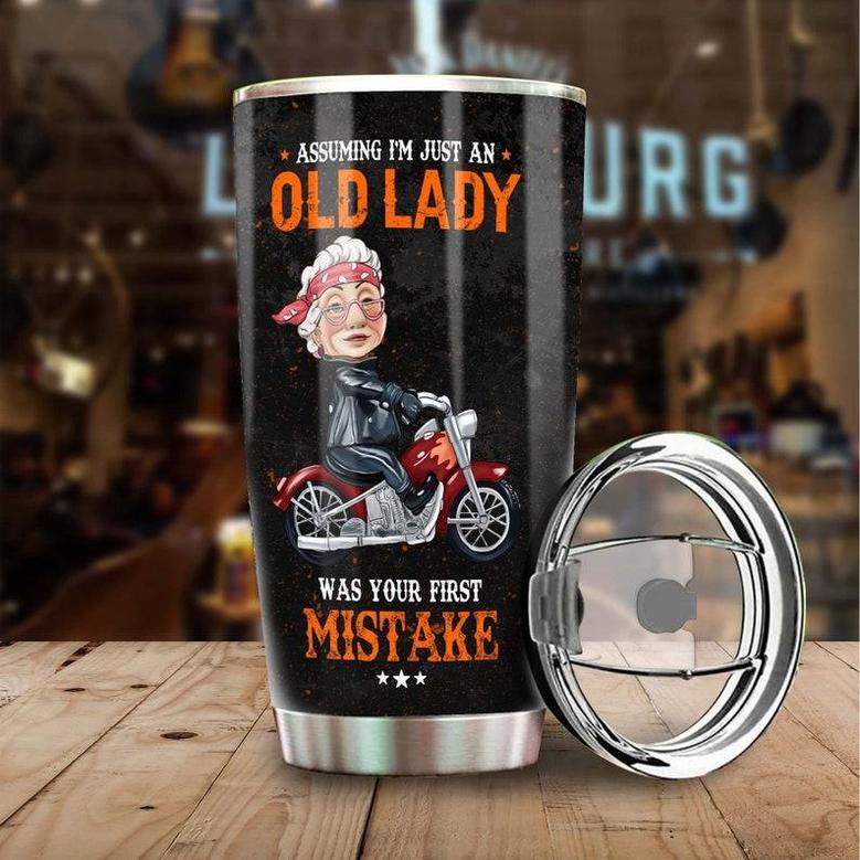 Biker Grandma Assuming I'M Just An Old Lady Was Your First Mistake Funny Personalized Tumblerbirthday Gift Christmas Gift For Grandma