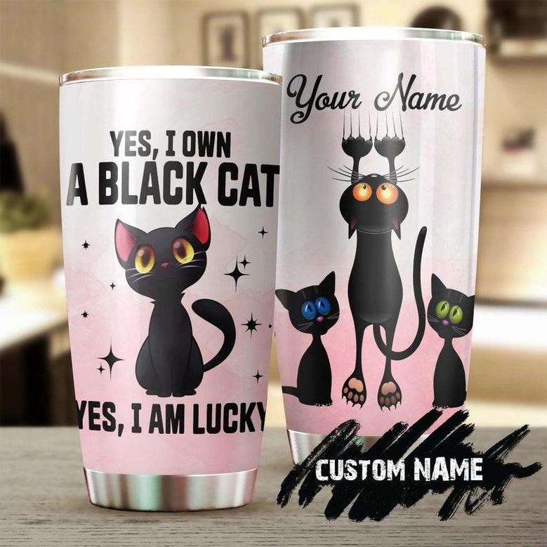 Black Cat Yes I Own I Am Lucky Cool Cat Personalized Tumblerfancy Funny Cat Tumbler Gift For Cat Mom Cat Dad Gift For Cat Lover