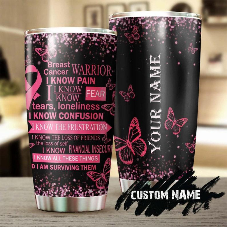 Breast Cancer Warrior I Know Pain I Know Fear Personalized Tumbler Pink Ribbon Tumblercancer Treatment Care Gift Gift For Her