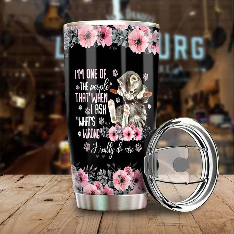 Cat Really Do Care When Asking Flowers Personalized Tumblercat Tumbler Gift For Cat Mom Cat Dad Gift For Cat Lover