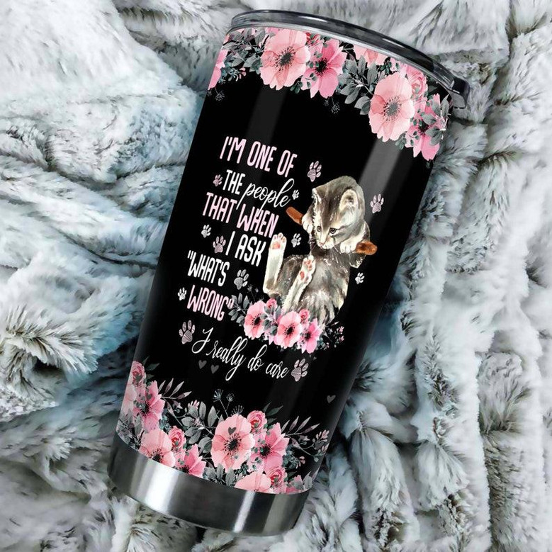 Cat Really Do Care When Asking Flowers Personalized Tumblercat Tumbler Gift For Cat Mom Cat Dad Gift For Cat Lover