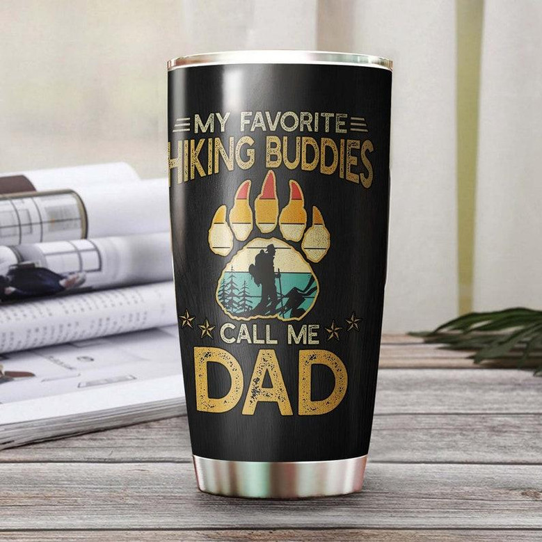 Dad My Favorite Hiking Buddies Call Me Dad Personalized Tumblerbirthday Gift Christmas Gift Father'S Day Gift For Father From Daughter Son