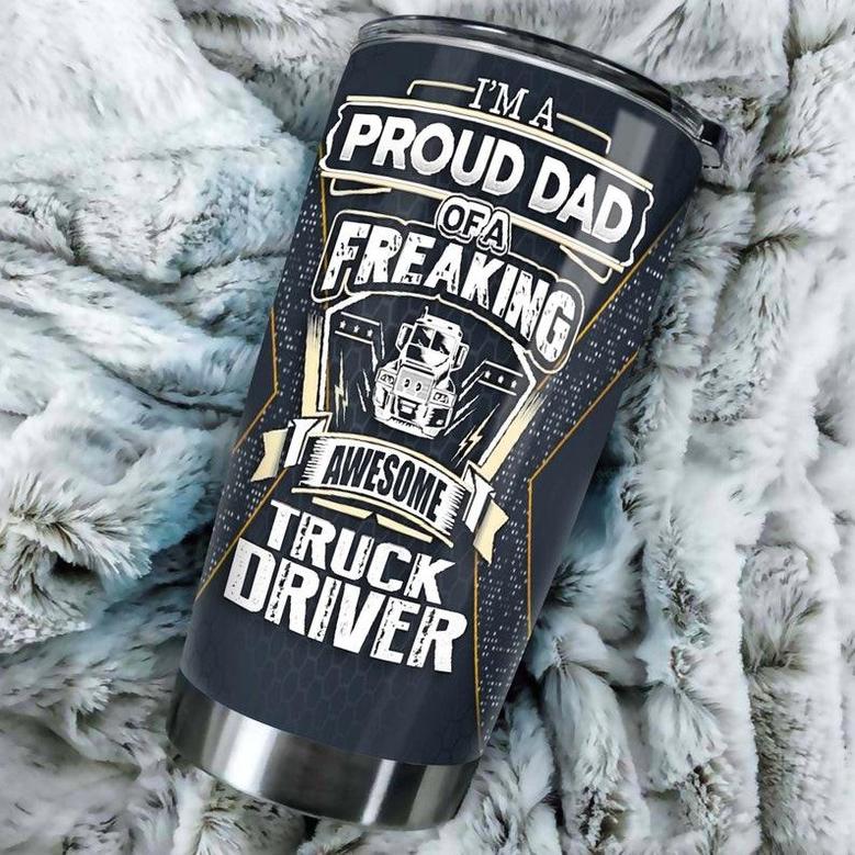 Gifts For Dad - Stainless Steel Tumbler Cup 20oz for Dad - Birthday Gifts for Dad & Fathers Day Gift From Daughter Son - Fathers Day Gift For Husband From Wife, I Am A Proud Dad Of An Awesome Truck Driver Gift For Truck Driver's Dad