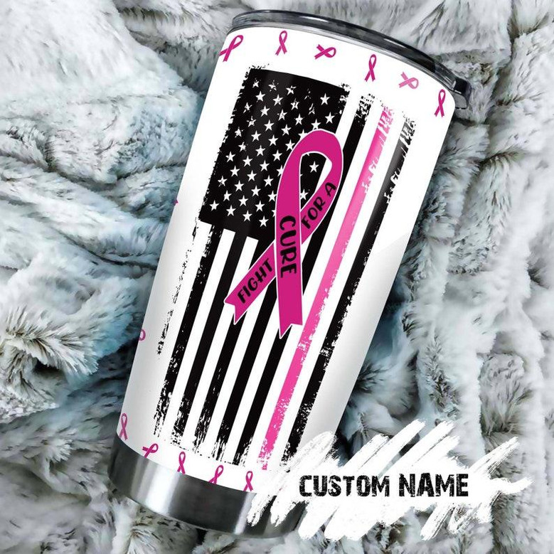 Gift For Her, Fight For A Cure American Flag Personalized Stainless Steel 20oz Tumbler breast Cancer Tumbler pink Ribbon Tumbler cancer Treatment Care Gift
