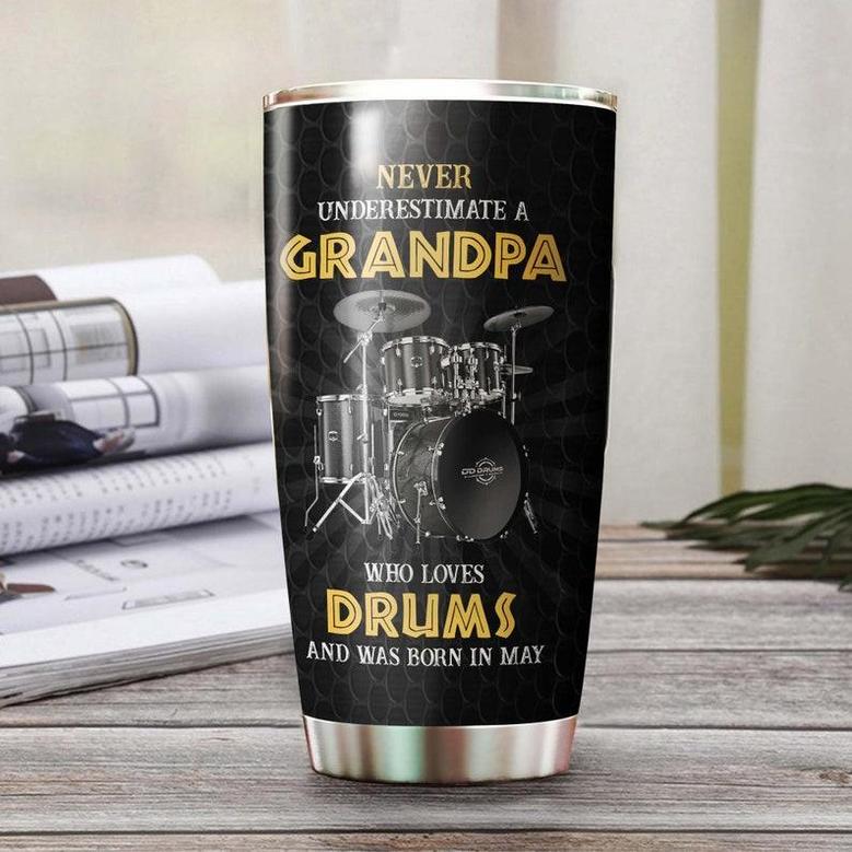 Grandpa Loves Playing Drums And Born In May Personalized Tumblergrandpa Tumblerbirthday Christmas Gift For Grandfather
